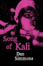 Song of Kali, by Dan Simmons – Book Review
