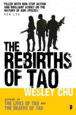 Deaths of Tao, Rebirths of Tao – Wesley Chu’s amazing trilogy.
