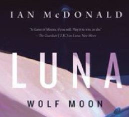 Luna, Wolf Moon by Ian McDonald. A review.