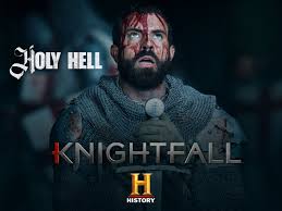 Knightfall (2017-). Historical fantasy at its best and worst.